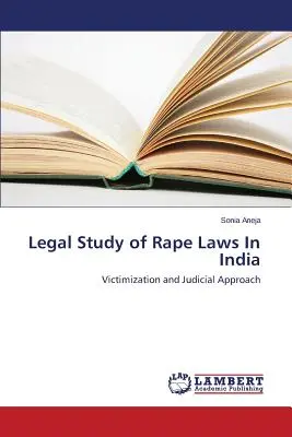 Az indiai nemi erőszakról szóló törvények jogi tanulmányozása - Legal Study of Rape Laws In India