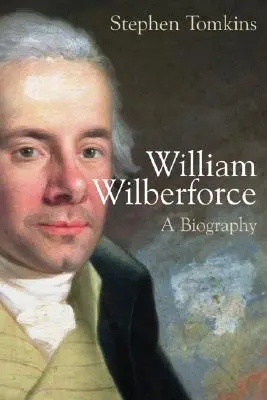 William Wilberforce: Životopis - William Wilberforce: A Biography