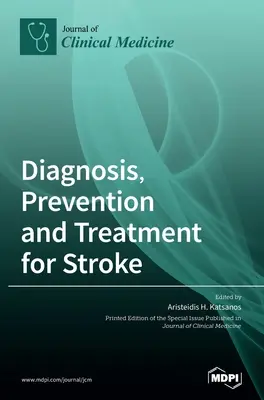 A stroke diagnózisa, megelőzése és kezelése - Diagnosis, Prevention and Treatment for Stroke