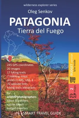 PATAGONIA, Tierra del Fuego: Okos útikalauz természetkedvelőknek, túrázóknak, kirándulóknak, fotósoknak (olcsó változat, fekete-fehér) - PATAGONIA, Tierra del Fuego: Smart Travel Guide for Nature Lovers, Hikers, Trekkers, Photographers (budget version, b/w)