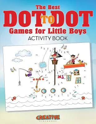 A legjobb pöttyös játékok kisfiúknak Tevékenységkönyv - The Best Dot to Dot Games for Little Boys Activity Book