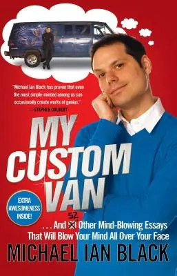 My Custom Van: És 52 másik észbontó esszé, amelyektől az arcodra fog robbanni az agyad - My Custom Van: And 52 Other Mind-Blowing Essays That Will Blow Your Mind All Over Your Face