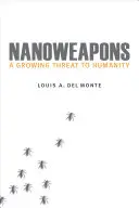 Nanofegyverek: A növekvő fenyegetés az emberiségre - Nanoweapons: A Growing Threat to Humanity