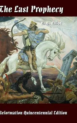 Az utolsó prófécia - Horae Apocalypticae - The Last Prophecy - Horae Apocalypticae