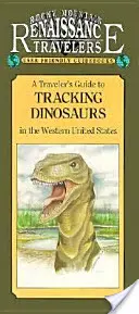 Rocky Mountain Guide to Tracking Dinosaurs (Sziklás-hegyi útmutató a dinoszauruszok felkutatásához) - Rocky Mountain Guide to Tracking Dinosaurs