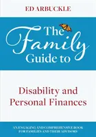 Családi útmutató a fogyatékossághoz és a személyes pénzügyekhez - The Family Guide to Disability and Personal Finances