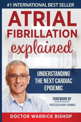 A pitvarfibrilláció magyarázata: A következő szívjárvány megértése - Atrial Fibrillation Explained: Understanding The Next Cardiac Epidemic