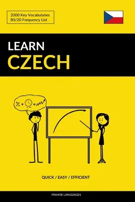 Cseh nyelvtanulás - Gyorsan / Könnyen / Hatékonyan: 2000 kulcsszótár - Learn Czech - Quick / Easy / Efficient: 2000 Key Vocabularies