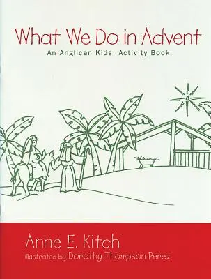 Amit adventben teszünk: An Anglican Kids' Activity Book - What We Do in Advent: An Anglican Kids' Activity Book