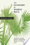 Puerto Rico gazdasága: A növekedés helyreállítása - The Economy of Puerto Rico: Restoring Growth