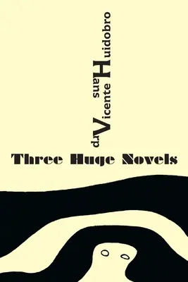 Három hatalmas regény: Tres inmensas novelas - Three Huge Novels: Tres inmensas novelas