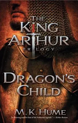 Az Artúr király-trilógia első könyve: A sárkány gyermeke, 1 - The King Arthur Trilogy Book One: Dragon's Child, 1