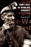 Azt mondják Harlan megyében: An Oral History - They Say in Harlan County: An Oral History