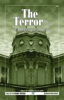 A rém és más történetek: Arthur Machen legjobb furcsa történetei, 3. kötet - The Terror & Other Tales: The Best Weird Tales of Arthur Machen, Volume 3