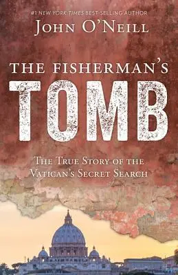 A halászok sírja: A Vatikán titkos kutatásának igaz története - The Fisherman's Tomb: The True Story of the Vatican's Secret Search