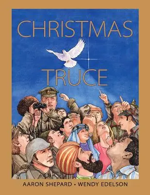 Karácsonyi fegyverszünet: Az 1. világháború igaz története (Centennial Edition) - Christmas Truce: A True Story of World War 1 (Centennial Edition)