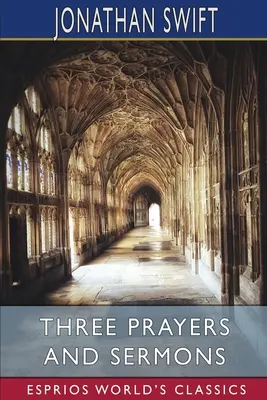 Három ima és prédikáció (Esprios Classics) - Three Prayers and Sermons (Esprios Classics)