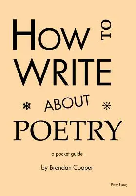 Hogyan írjunk a költészetről: Zsebkönyv - How to Write about Poetry: A Pocket Guide