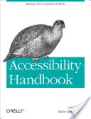 Akadálymentesítési kézikönyv: 508-as szabványnak megfelelő weboldalak készítése - Accessibility Handbook: Making 508 Compliant Websites