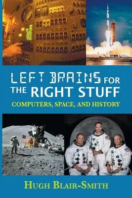 Left Brains for the Right Stuff: Számítógépek, űr és történelem - Left Brains for the Right Stuff: Computers, Space, and History