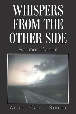 Suttogások a túloldalról: Egy lélek fejlődése - Whispers from the Other Side: Evolution of a Soul