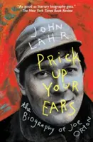 Prick Up Your Ears: Joe Orton életrajza - Prick Up Your Ears: The Biography of Joe Orton