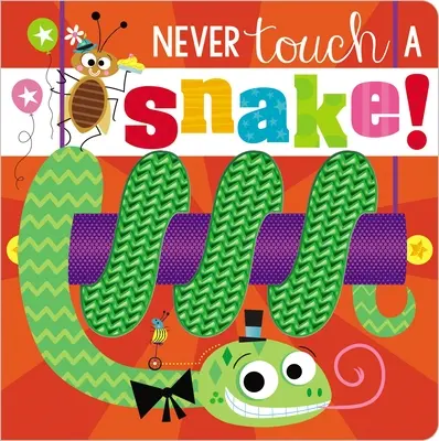 Sose nyúlj kígyóhoz! - Never Touch a Snake!