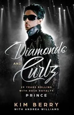 Gyémántok és Curlz: 29 év rockkal guruló rock Royalty PRINCE-vel - Diamonds and Curlz: 29 years Rolling with Rock with Rock Royalty PRINCE