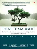 A skálázhatóság művészete: Skálázható webarchitektúra, folyamatok és szervezetek a modern vállalatok számára - The Art of Scalability: Scalable Web Architecture, Processes, and Organizations for the Modern Enterprise