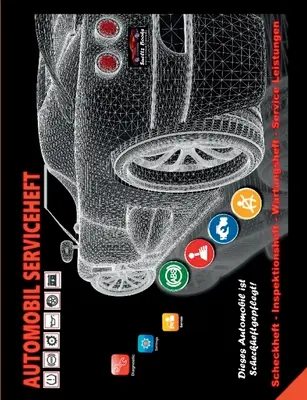 AUTOMOBIL SERVICEHEFT KFZ Scheckheft Inspektionsheft Wartungsheft Service Leistungen: Univerzálisan használható pótlásként, elveszett vagy teljes szervizfüzetként - AUTOMOBIL SERVICEHEFT KFZ Scheckheft Inspektionsheft Wartungsheft Service Leistungen: Universell einzusetzen als Ersatz, verloren gegangene oder voll