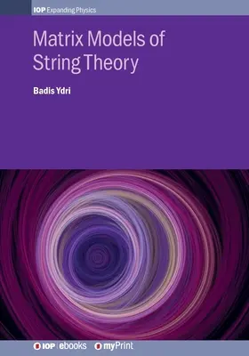 A húrelmélet mátrixmodelljei - Matrix Models of String Theory