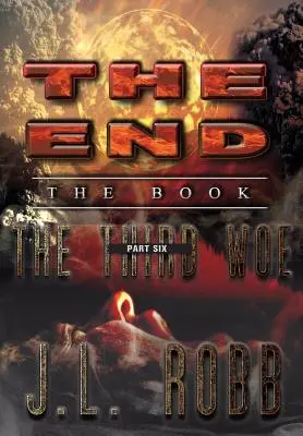 A vég: A könyv: A könyv: Hatodik rész: A harmadik jaj - The End: The Book: Part Six: The Third Woe