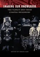 Tudásunk megosztása: A Tlingitek és part menti szomszédaik - Sharing Our Knowledge: The Tlingit and Their Coastal Neighbors