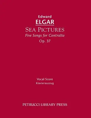 Tengeri képek, Op.37: Vokális partitúra - Sea Pictures, Op.37: Vocal score