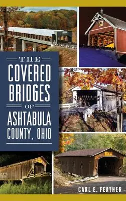 Az ohiói Ashtabula megye fedett hídjai - The Covered Bridges of Ashtabula County, Ohio