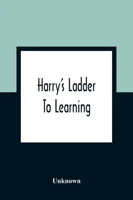 Harry létrája a tanuláshoz - Harry's Ladder To Learning