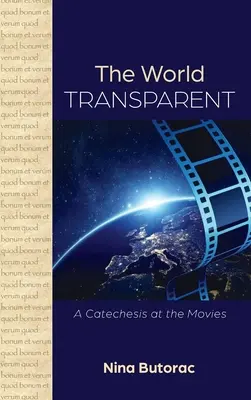 A világ átlátszó: A katekézis a moziban - The World Transparent: A Catechesis at the Movies