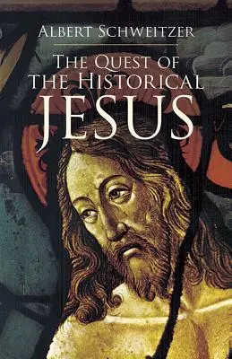 A történelmi Jézus keresése - The Quest of the Historical Jesus