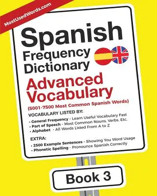 Spanyol gyakorisági szótár - haladó szókincs: 5001-7500 Leggyakoribb spanyol szavak - Spanish Frequency Dictionary - Advanced Vocabulary: 5001-7500 Most Common Spanish Words