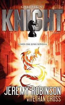 Callsign: Knight - 1. könyv (Shin Dae-Jung - Sakkcsapat-novella) - Callsign: Knight - Book 1 (a Shin Dae-Jung - Chess Team Novella)