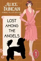 Lost Among the Angels (A Mercy Allcutt Mystery, 1. könyv): Historical Cozy Mystery - Lost Among the Angels (A Mercy Allcutt Mystery, Book 1): Historical Cozy Mystery