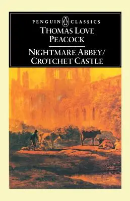 Rémálom apátság/Crotchet kastély - Nightmare Abbey/Crotchet Castle