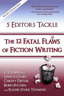 5 szerkesztő a szépirodalmi írás 12 végzetes hibájával foglalkozik - 5 Editors Tackle the 12 Fatal Flaws of Fiction Writing