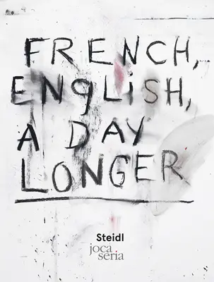 Jim Dine: Dine Dine: French, English, a Day Longer - Jim Dine: French, English, a Day Longer