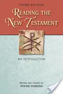 Reading the New Testament: Harmadik kiadás, átdolgozott és frissített kiadás. - Reading the New Testament: An Introduction; Third Edition, Revised and Updated