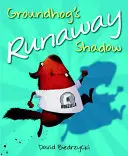 A mormota elszabadult árnyéka - Groundhog's Runaway Shadow