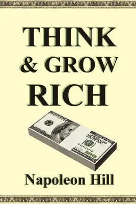 Gondolkodj és gazdagodj - Think and Grow Rich