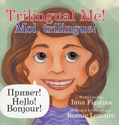 Háromnyelvű én! Moi, trilingue! - Trilingual Me! Moi, trilingue!