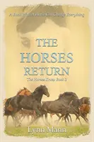 A lovak visszatérnek: A lovak tudják 3. könyv - The Horses Return: The Horses Know Book 3