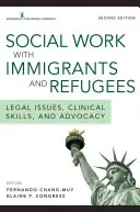 Szociális munka bevándorlókkal és menekültekkel: Jogi kérdések, klinikai készségek és érdekérvényesítés - Social Work with Immigrants and Refugees: Legal Issues, Clinical Skills, and Advocacy